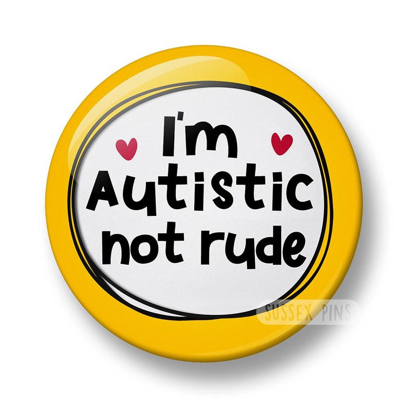 Insignia "Autista no grosero": Concienciación sobre la neurodiversidad y el autismo (32 mm/44 mm) Amarillo
