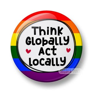 Badge « Think Globalement Agir Localement » : Sauvez la planète, Journée de la Terre, Réduisez, Réutilisez, Sensibilisation au réchauffement climatique (32 mm/44 mm)