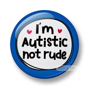 Insignia "Autista no grosero": Concienciación sobre la neurodiversidad y el autismo (32 mm/44 mm) Azul