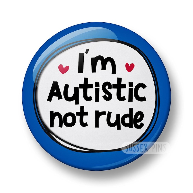 Insignia "Autista no grosero": Concienciación sobre la neurodiversidad y el autismo (32 mm/44 mm) Azul