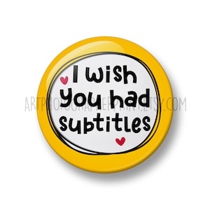 I wish you had subtitles Pin Button Badge, 32mm, Neurodivergent Button Badge, Disability Awareness, APD