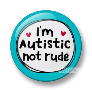 Insignia "Autista no grosero": Concienciación sobre la neurodiversidad y el autismo (32 mm/44 mm) Turquoise