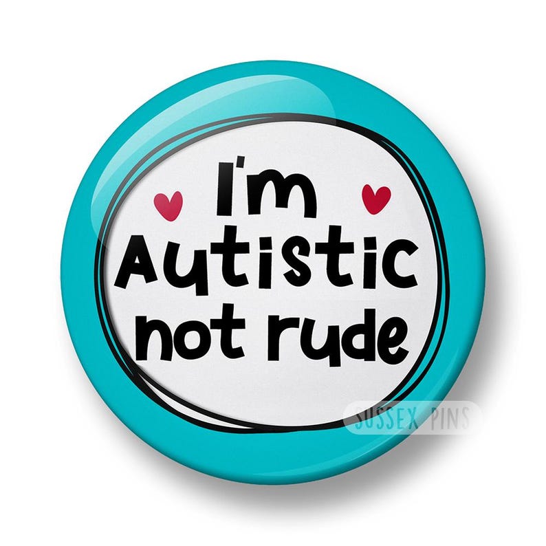 Insignia "Autista no grosero": Concienciación sobre la neurodiversidad y el autismo (32 mm/44 mm) Turquoise