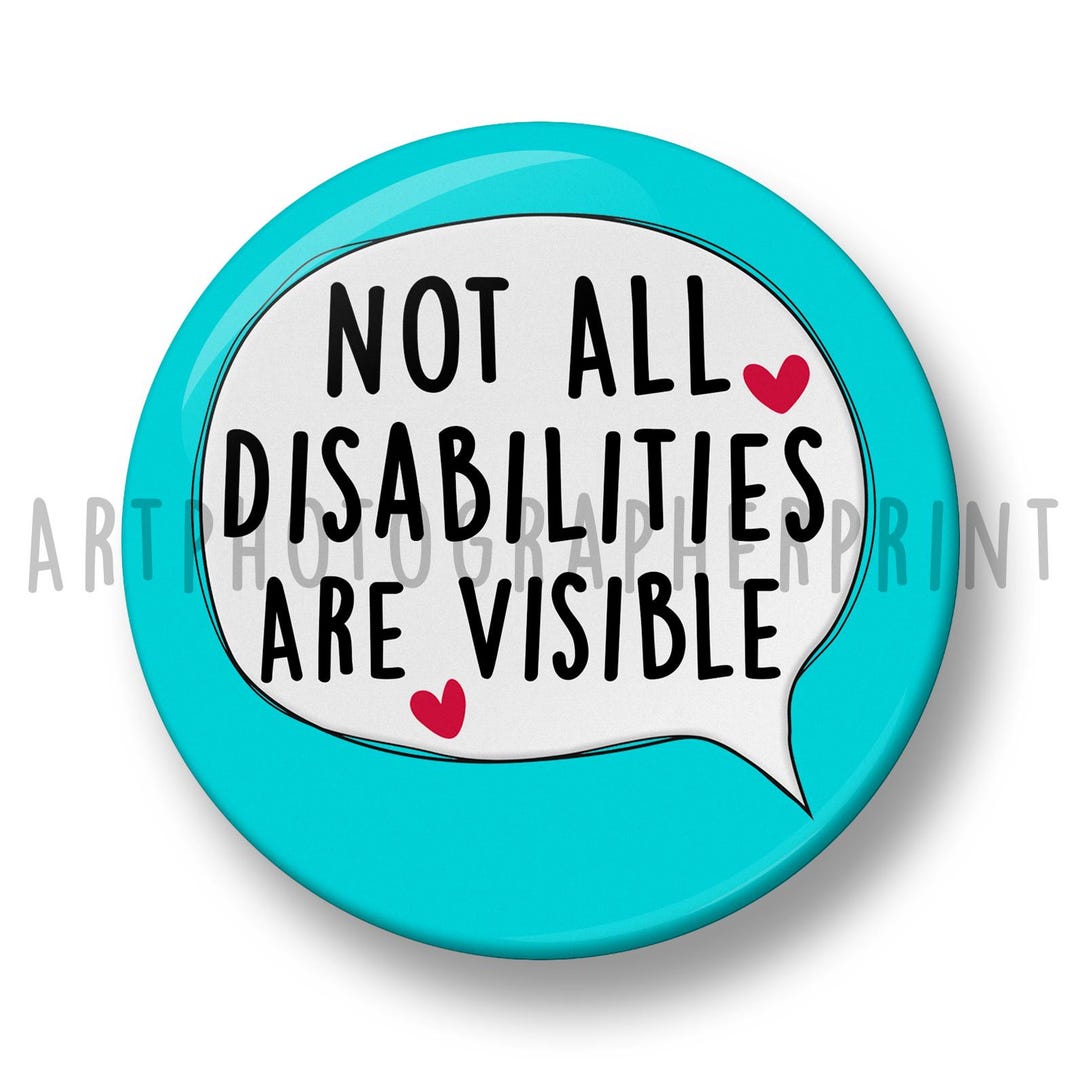 44mm Not All Disabilities Are Visible Pin Badge Button, Medical Alert ...