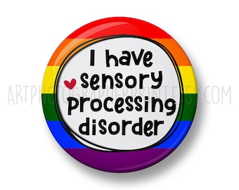 I have sensory processing disorder Pin Badge, 32mm or 44mm, Audio Processing Issues, Sensory, Disability Awareness, Autism, Communication