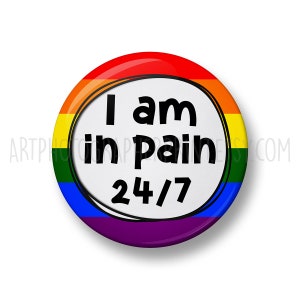 I am in Pain 24/7 pin-badge, 32 mm of 44 mm, chronische pijn-pin, bewustzijn, onzichtbare handicaps, fibromyalgie, communicatie