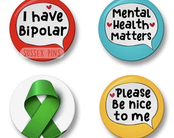 Bipolar Awareness: Set of 4, I have Bipolar, Mental Health Matters, Mental health awareness ribbon, Be nice to me (32mm/44mm)