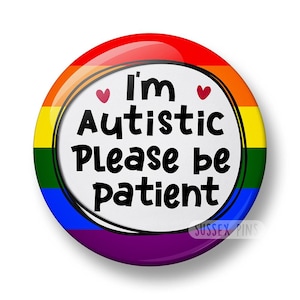Sono autistico. Si prega di essere pazienti. Spilla: spilla con bottone neurodivergente, spilla per la consapevolezza della disabilità, spilla per la consapevolezza dell'autismo (32 mm/44 mm).