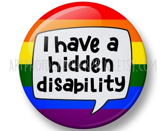 I have hidden disability Pin Badge, 32mm or 44mm, Mental Health Button Badge, Disability Awareness Pin, Autism Badge