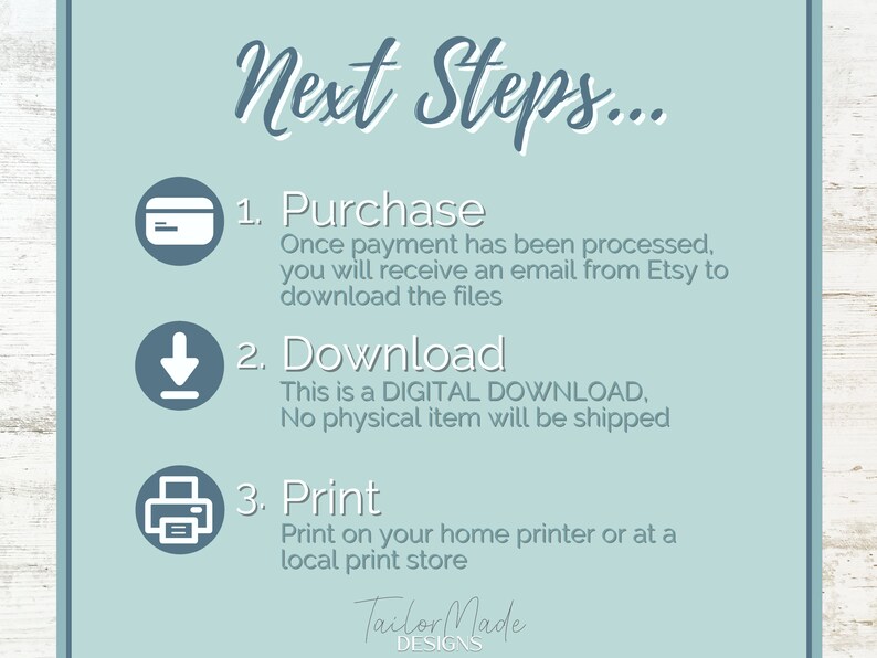 May include: A blue and white graphic with the text "Next Steps..." and three steps for purchasing a digital download: 1. Purchase, 2. Download, 3. Print. Each step has an icon next to it: a credit card, a download arrow, and a printer.