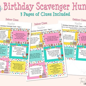 May include: A printable birthday scavenger hunt game with three pages of clues. The game includes clues for both indoor and outdoor activities. The clues are written in a fun and colorful font with illustrations of birthday cakes, balloons, and presents.