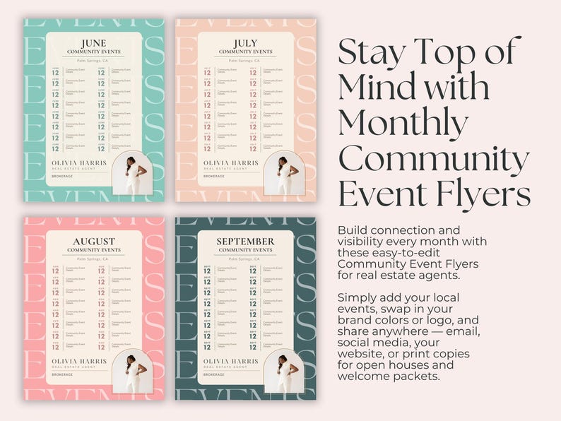 May include: Four colorful community event flyers for June, July, August, and September. Each flyer features a calendar layout with the text "Community Events" and the name "Olivia Harris". The flyers are designed for real estate agents.