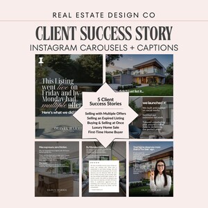 May include: A digital marketing template for real estate featuring the text Real Estate Design Co, Client Success Story, Instagram Carousels + Captions, and 5 Client Success Stories. The layout includes multiple images of luxury homes and text.