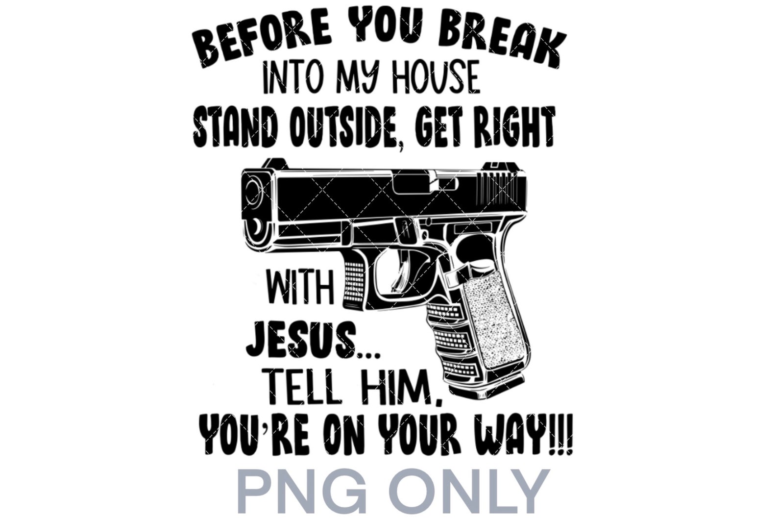 Before You Break Into My House, Stand Outside PNG, SVG Etsy
