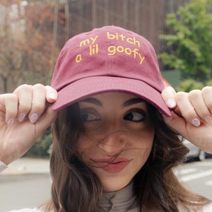 My Bitch A Lil Goofy Hat Boyfriend Funny Couple Spouse Custom Color Adjustable Embroidered Dad Hat