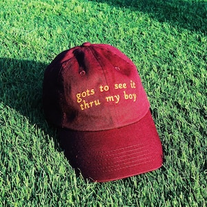 Gots To See It Thru My Boy Hat TikTok Meme Hat Custom Color Adjustable Embroidered Dad Hat