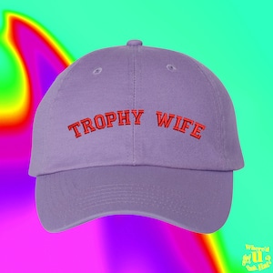 Trophy Wife Hat Husband Wife Gift Gay Gift Wedding Marriage Spouse Mom Mother  Custom Color Adjustable Embroidered Dad Hat