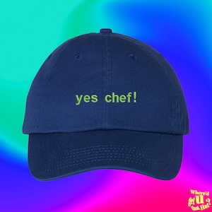 Yes Chef Hat Student Chef Cook Home Chef Culinary Arts Gift Pastry Maker Baker Custom Color Adjustable Embroidered Dad Hat