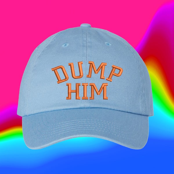 Dump Him Hat | Britney Meme Inspired Hat | Retro 90s Couture Style | Custom Color Adjustable Embroidered Dad Hat