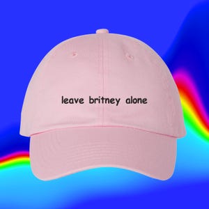 Chapeau « Laissez Britney tranquille » Britney Pop Culture #freebritney Costume de garce Couleur personnalisée Ajustable Chapeau de papa brodé (243_08)