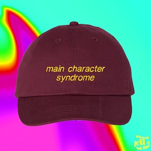 Main Character Syndrome Hat | Y2k Vintage | Custom Color Adjustable Embroidered Dad Hat
