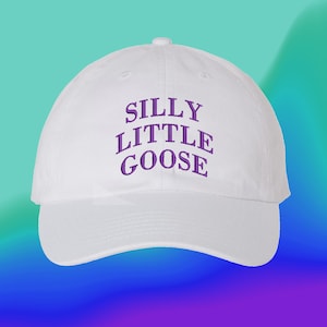 Silly Litte Goose Hat | TikTok Clothes |  Custom Color Adjustable Embroidered Dad Hat