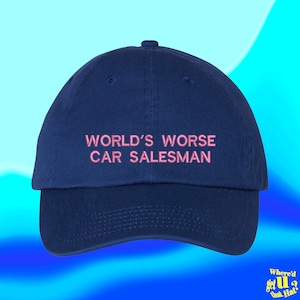 Worlds Worse Car Salesman Hat Ball Cap Car Salesman Gift Auto Loan Agent Merch Custom Color Adjustable Embroidered Dad Hat