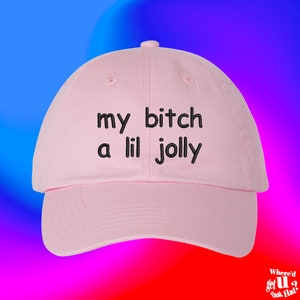 My Bitch A Lil Jolly Hat Christmas Boyfriend Funny Couple Spouse Custom Color Adjustable Embroidered Dad Hat