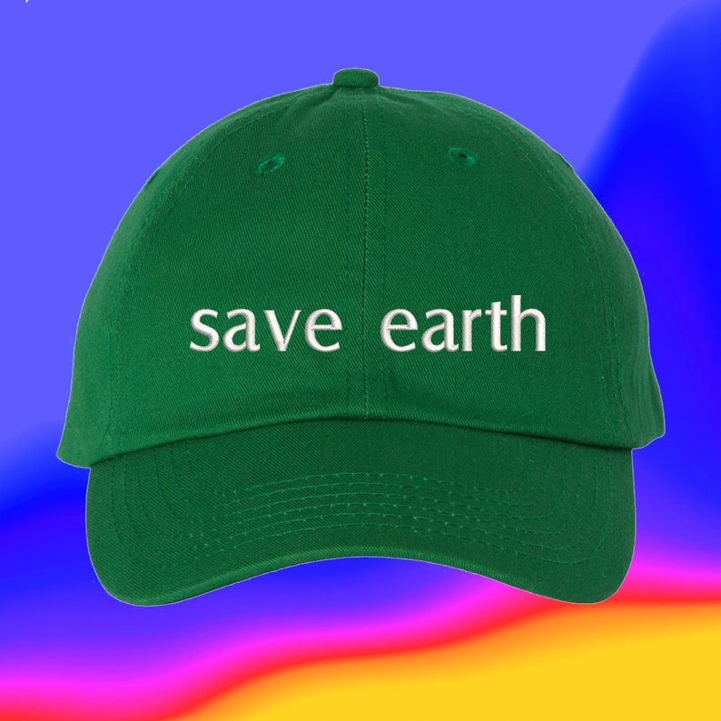 Save Earth Embroidered Hat Environmentalist AOC Green New Deal Clothes Custom Color Adjustable Embroidered Dad Hat image 1