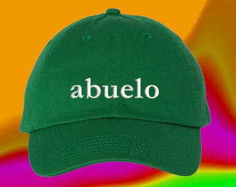 Abuelo Hat Fathers Day Latino Hispanic Custom Color Adjustable Embroidered Dad Hat (323_11)