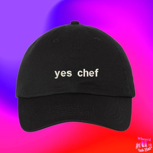 Yes Chef Hat Student Chef Cook Home Chef Culinary Arts Gift Pastry Maker Baker Custom Color Adjustable Embroidered Dad Hat