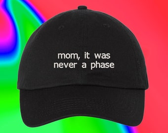 Mom It Was Never A Phase Hat | Elder Emo | Emo Music Gift | Mid|2000s Pop Punk | Dear Maria | Custom Color Adjustable Embroidered Dad Hat