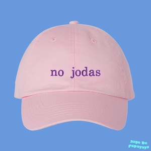 No Jodas Hat Shameless Spanish Language Latina Latinx Latine Gorra Gorro Dad Hat Cap