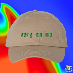Very Online Hat Gift For Friend Internet Gift Online Gamer Gift Custom Color Adjustable Embroidered Dad Hat
