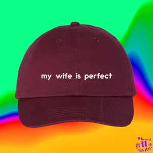 My Wife Is Perfect Hat Stocking Filler For Husband Funny Marriage Funny Spouse Custom Color Adjustable Embroidered Dad Hat