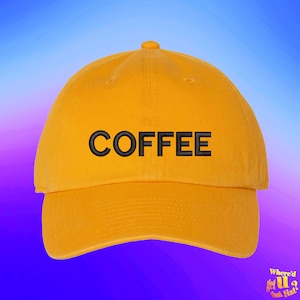 Coffee Hat Coffee Lovers Gift Cup of Joe Hat Custom Color Adjustable Embroidered Dad Hat