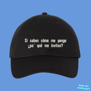 Si Saben Como Me Pongo Pa Que Me Invitan Hat Borracho Gift Cervesa Drinker Para La Playa Fiesta Regalo Embroidered Dad Hat