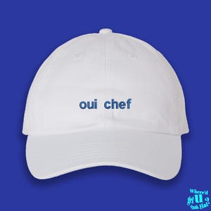 Oui Chef Hat Student Chef Cook French Chef Culinary Arts Gift Pastry Maker Baker Custom Color Adjustable Embroidered Dad Hat