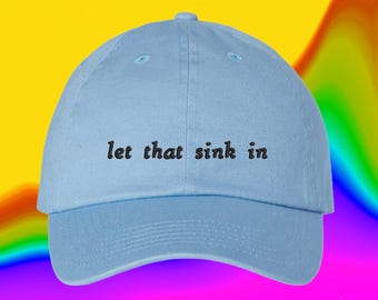 Deja que eso se asimile. Sombrero con humor de fregadero, chiste de fontanero, color personalizado, ajustable, bordado. Gorra de papá.