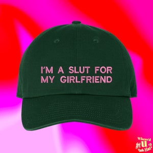 Im A Slut For My Girlfriend Hat | Valentines Day For Boyfriend | Funny Couple Spouse | Custom Color Adjustable Embroidered Dad Hat