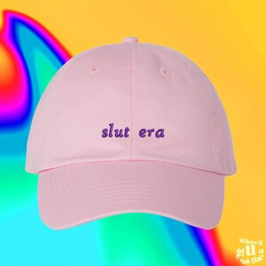 Slut Era Embroidered Hat, Funny Pink Dad Cap, Trendy Baseball Cap, Bachelorette Party Hat, Funny Gift For Her (242_12)