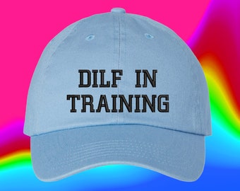 Dilf In Training Hat New Father Boyfriend Husband Gift Custom Color Adjustable Embroidered Dad Hat