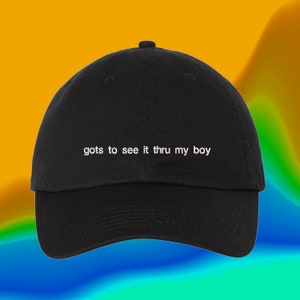 Gots To See It Thru My Boy Hat TikTok Meme Hat Custom Color Adjustable Embroidered Dad Hat