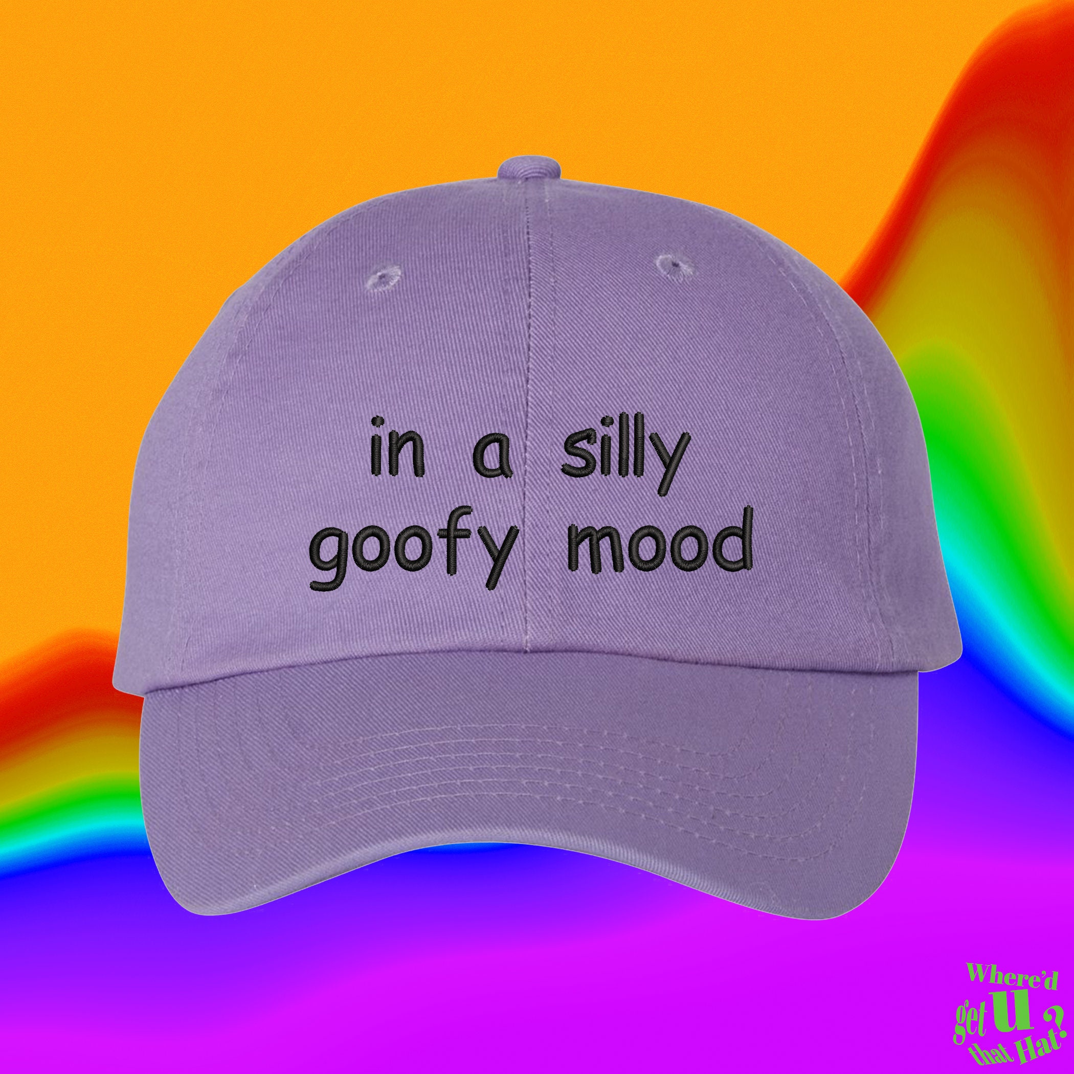 In A Silly Goofy Mood Hat Custom Color Adjustable Embroidered Dad Hat -   Canada