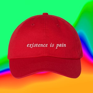 Existence Is Pain Hat | Custom Color Adjustable Embroidered Dad Hat