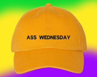 Ass Wednesday Hat | Mardi Gras Gift | Custom Color Adjustable Embroidered Dad Hat