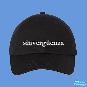 Sinverguenza Hat Shameless Spanish Language Latina Latinx Latine Embroidered Dad Hat