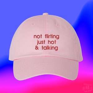 Not Flirting Just Hot And Talking Hat Hot Girl Walk Hot Girl Custom Adjustable Embroidered Dad Hat image 1