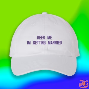 Dad Hat Beer Me Im Getting Married Bachelor Party Groom Gift Funny Beer Lover Hat For Groom To Be Wedding Celebration Photo Prop