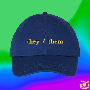 They / Them Hat Pronoun They Them Gift Custom Color Adjustable Embroidered Dad Hat
